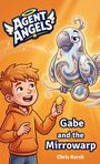 "Agent Angels", "Gabe and the Mirrorwarp", Chris Kersh. Illustration: Junge mit Münze, schimmernder Vogel auf Ast, orange Hintergrund.