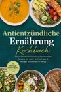 „Antientzündliche Ernährung Kochbuch“ plus leckere Schüsseln mit Suppe, Avocado, Lachs und Brotscheiben.