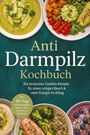 Text: "Anti Darmpilz Kochbuch. Die leckersten Candida Rezepte. Inkl. 30-Tage Ernährungsplan." Verschiedene gesunde Schüsseln.