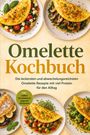 „Omelette Kochbuch. Die leckersten und abwechslungsreichsten Omelette Rezepte.“ Teller mit vielfältigen Omeletts.