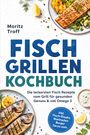 "Fisch Grillen Kochbuch" von Moritz Troff. Teller mit gegrilltem Lachs, Zitrone, frischen Kräutern.