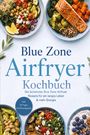 „Blue Zone Airfryer Kochbuch“: Gesunde Bowl-Gerichte mit Gemüse, Lachs und Beeren in blauen Schalen.