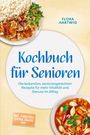 "Kochbuch für Senioren: Die leckersten, seniorengerechten Rezepte für mehr Vitalität und Genuss im Alltag." Fotos von Gerichten.