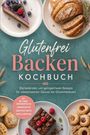 Text: "Glutenfrei Backen Kochbuch. Die leckersten und gelingsicheren Rezepte für unbeschwerten Genuss bei Glutenintoleranz."  
Brote und Kuchen auf Tellern.