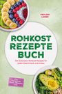"Rohkost Rezeptbuch", darunter "für jeden Geschmack und Anlass". Paulina Lange. Obst und Gemüse in Schalen.