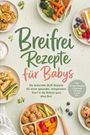 Text: "Breifrei Rezepte für Babys" mit Untertitel zu BLW-Rezepten. Verschiedene Baby-Snacks auf Tellern arrangiert.