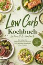 Text: "Low Carb Kochbuch schnell & einfach. Die leckersten kohlenhydratarmen Rezepte zum gesunden Abnehmen ohne Verzicht"   
Verschiedene Teller mit gesunden Gerichten und frischem Gemüse.