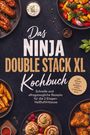Das NINJA DOUBLE STACK XL Kochbuch. Schnelle Rezepte. Verschiedene leckere Speisen auf Tellern dekoriert.