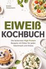"EIWEIß KOCHBUCH" in großen Buchstaben, mit Essen wie Pancakes und Gemüse dekoriert.