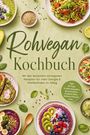 "Rohvegan Kochbuch" und "Mit den leckersten rohveganen Rezepten für mehr Energie & Wohlbefinden im Alltag". Bunte Teller mit veganen Gerichten.