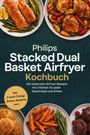 Philips Stacked Dual Basket Airfryer Kochbuch. Teller mit Lachs, Gemüse, Hähnchen, Brot, Pommes und Desserts.