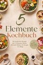 "5 Elemente Kochbuch. Die leckersten Rezepte der 5-Elemente-Küche für mehr Balance & Energie im Alltag. inkl. 30-Tage-Ernährungsplan." Verschiedene bunte Schalen mit gesunden Gerichten und Zutaten.
