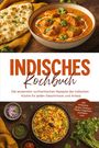 "Indisches Kochbuch. Die leckersten authentischen Rezepte der indischen Küche." Oben Curry und Naan, unten Biryani.
