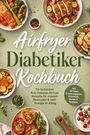 "Airfryer Diabetiker Kochbuch" mit leckeren Rezepten für stabilen Blutzucker. Verschiedene bunte Gerichte auf Tellern.