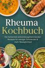 "Rheuma Kochbuch: Rezepte für weniger Schmerzen & mehr Beweglichkeit." Verschiedene gesunde Speisen auf grünem Hintergrund.