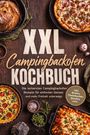 XXL Campingbackofen Kochbuch, Rezepte für Genuss und Freiheit unterwegs. Inkl. Broten, Flammkuchen, Quiches. Pizza und Kuchen sichtbar.