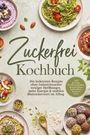"Zuckerfrei Kochbuch. Die leckersten Rezepte ohne Industriezucker." Teller mit bunten und gesunden Speisen.
