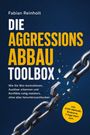 Titel: „DIE AGGRESSIONSABBAU-TOOLBOX“. Autor: Fabian Reinholt. Untertitel: Anleitung zur Konfliktbewältigung. Rechte Kette bricht.