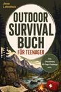 Cover: "Outdoor Survival Buch für Teenager", Landschaft mit Bergen, Wald, Fluss, Rucksack, Karte, Kompass, Lagerfeuer.