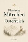 "Klassische Märchen aus Österreich" von Robert Mai. Illustration: Schloss auf einem Berg mit Tannen und Bergen im Hintergrund.