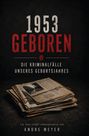 "1953 Geboren" in Weiß und Rot. Darunter "Die Kriminalfälle unseres Geburtsjahres". Altes Zeitungsstapel visuell.