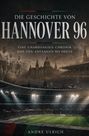 "Die Geschichte von Hannover 96. Eine unabhängige Chronik von den Anfängen bis heute. Andre Ulrich." Historische Fußballszene.