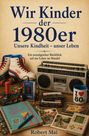 "Wir Kinder der 1980er. Unsere Kindheit – unser Leben." Retro-Gegenstände: Walkman, Kassetten, Rollschuhe, Joystick.