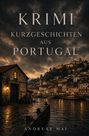 „Krimi Kurzgeschichten aus Portugal“ steht groß vor einer abendlichen Flusslandschaft und historischen Gebäuden.
