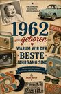 "1962 geboren - Warum wir der beste Jahrgang sind" von Andre Meyer. Mehrere retro Bilder von Technik, Reise und Menschen.