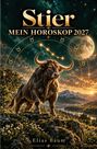 Text: Stier, MEIN HOROSKOP 2027, Elias Baum. 

Ein kraftvoller Stier auf einem Felsen vor einer nächtlichen Landschaft mit Mond. Sternzeichen-Symbole umrahmen ihn.