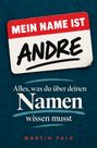 "MEIN NAME IST ANDRE", "Alles, was du über deinen Namen wissen musst", "MARTIN FALK"; Schrift auf dunkelblau.