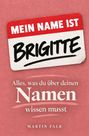 „Mein Name ist BRIGITTE“ in einem Namensschild-Design, darunter „Alles, was du über deinen Namen wissen musst“ von Martin Falk.
