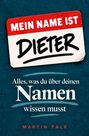 "Mein Name ist Dieter" in rotem Schild. Darunter: "Alles, was du über deinen Namen wissen musst". Autor: Martin Falk.
