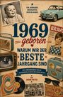 1969 geboren. Warum wir der beste Jahrgang sind. Ein Babyfoto, Oldtimer, Radio, Bravo-Cover, TV, Schallplatte, Retro-Stil.