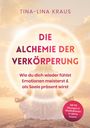 Tina-Lina Kraus: Die Alchemie der Verkörperung, Buch