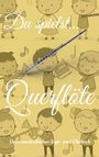 Johannes Schachtner: Du spielst... Querflöte, Buch