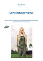 Titel: "Geheimsache Venus". Untertitel: "Was uns Kirche, Wissenschaft und Raumfahrtbehörden über unseren Schwesterplaneten verschweigen". Darunter eine Illustration einer Frau mit langen blonden Haaren in grüner Kleidung, umgeben von Natur und einem UFO.