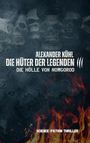 Text: "Alexander Kühl, Die Hüter der Legenden, Die Hölle von Nowgorod, Science-Fiction Thriller." Schädel und Flammen im Hintergrund.