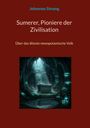 Johannes Simang: Sumerer, Pioniere der Zivilisation, Buch