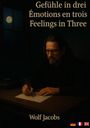 "Gefühle in drei, Émotions en trois, Feelings in Three" von Wolf Jacobs. Ein Mann schreibt an einem Tisch, Mond durch Fenster.