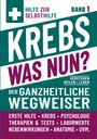 Noa Leander: Krebs - Was nun? - Der ganzheitliche Wegweiser - Band 1, Buch