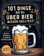 "101 Dinge, die du über Bier wissen solltest! Witzig, kurios & hopfig interessant! Inklusive Bier-Quiz." Illustration eines Bierkrugs.