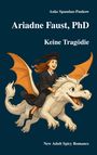 "Ariadne Faust, PhD", "Keine Tragödie". Eine Frau im Talar reitet lächelnd auf einem weißen Drachen.