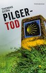 Oben stehen die Worte "Thomas Dorn Pilger-Tod", darunter "Kriminalroman". Rechts ein Wegweiser mit Jakobsmuschel.