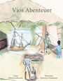 Titel: "Vios Abenteuer". Autor: Märten Johnsson. Illustrator: Katarina Erlandsson. Illustration eines Schiffes und Matrosen.