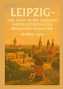 Herbert Vore: Leipzig; Eine Stadt an der Kreuzung, Buch