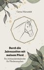 Carina Warnstädt: Durch die Jahreszeiten mit dem Pferd, Buch