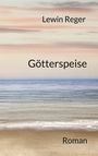 Lewin Reger: Götterspeise, Buch