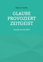 Klaus P. Fischer: Glaube provoziert Zeitgeist, Buch