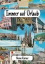 "Immer auf Urlaub" und "Hermi Kürner" in einem Collage-Stil mit Postkarten von verschiedenen Urlaubszielen.